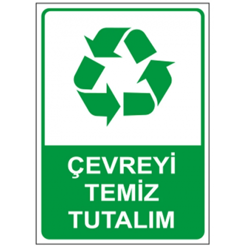 Çevreyi Temiz Tutalım Uyarı ikaz Levhası